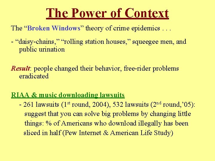 The Power of Context The “Broken Windows” theory of crime epidemics. . . -