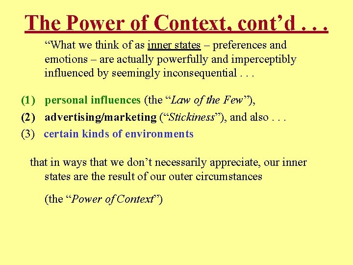 The Power of Context, cont’d. . . “What we think of as inner states