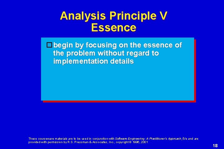 Analysis Principle V Essence begin by focusing on the essence of the problem without