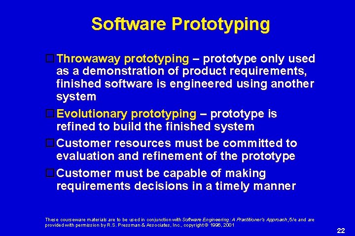 Software Prototyping Throwaway prototyping – prototype only used as a demonstration of product requirements,