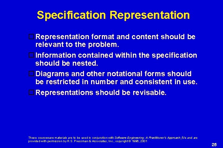 Specification Representation format and content should be relevant to the problem. Information contained within