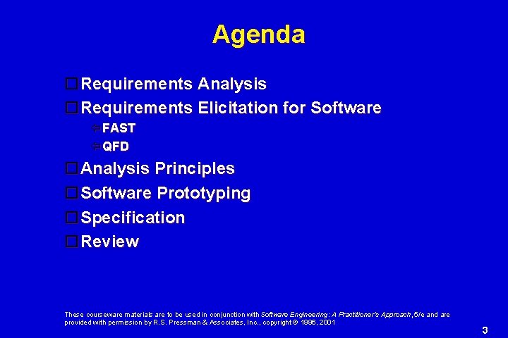 Agenda Requirements Analysis Requirements Elicitation for Software FAST QFD Analysis Principles Software Prototyping Specification