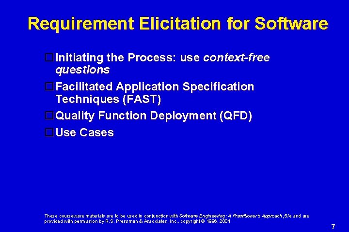 Requirement Elicitation for Software Initiating the Process: use context-free questions Facilitated Application Specification Techniques
