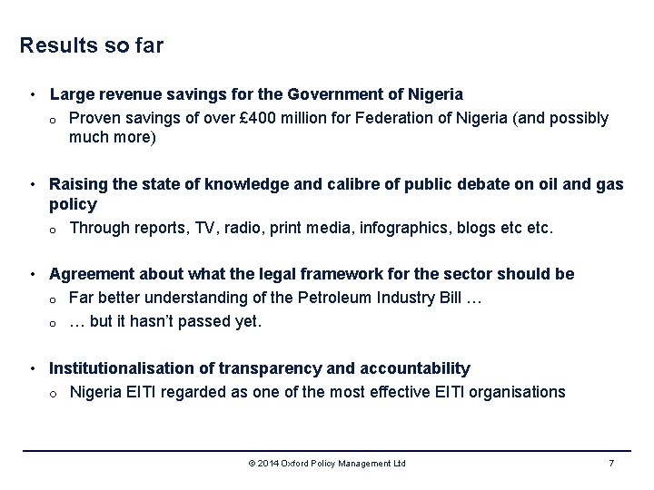 Results so far • Large revenue savings for the Government of Nigeria o Proven