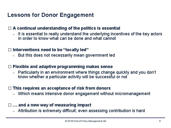 Lessons for Donor Engagement � A continual understanding of the politics is essential –