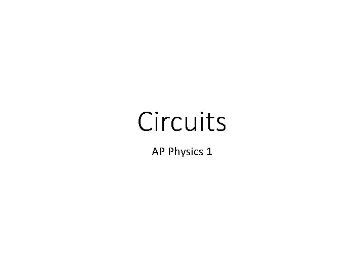 Circuits AP Physics 1 