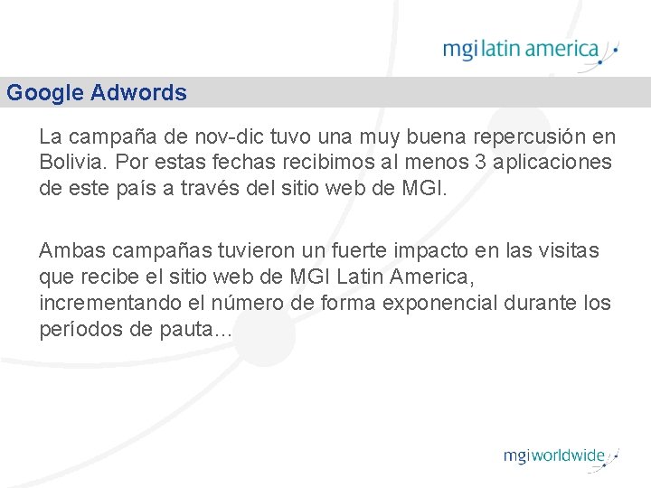 Google Adwords La campaña de nov-dic tuvo una muy buena repercusión en Bolivia. Por