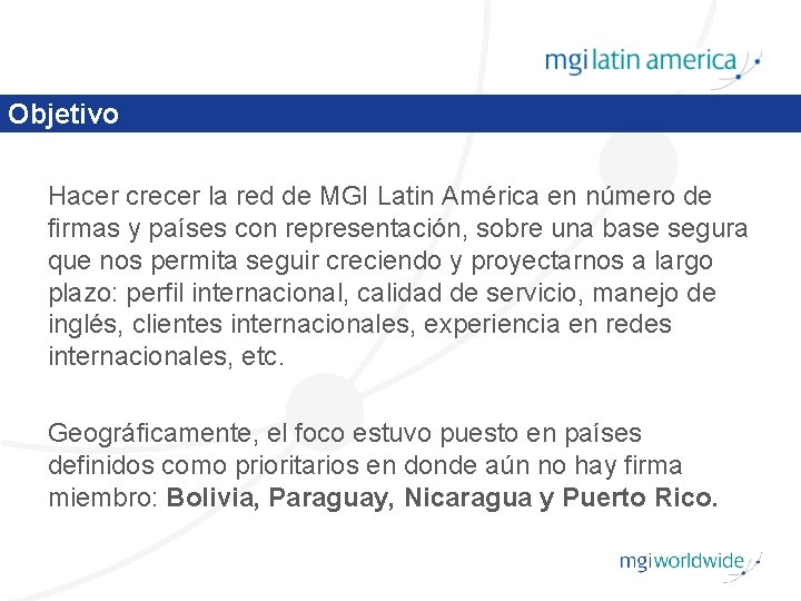 Objetivo Hacer crecer la red de MGI Latin América en número de firmas y
