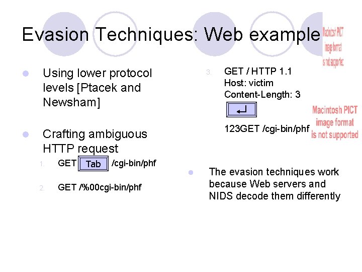 Evasion Techniques: Web example l Using lower protocol levels [Ptacek and Newsham] l Crafting