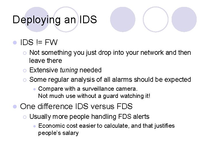 Deploying an IDS l IDS != FW ¡ ¡ ¡ Not something you just