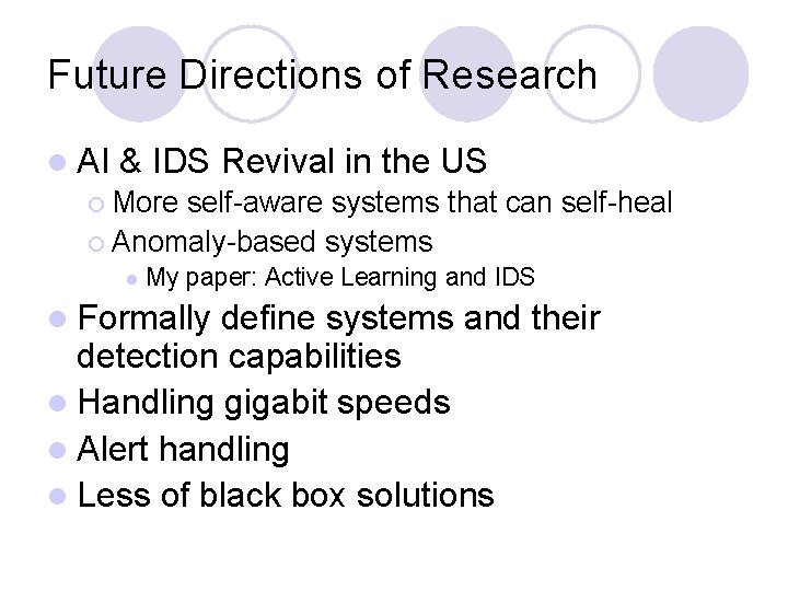 Future Directions of Research l AI & IDS Revival in the US ¡ More