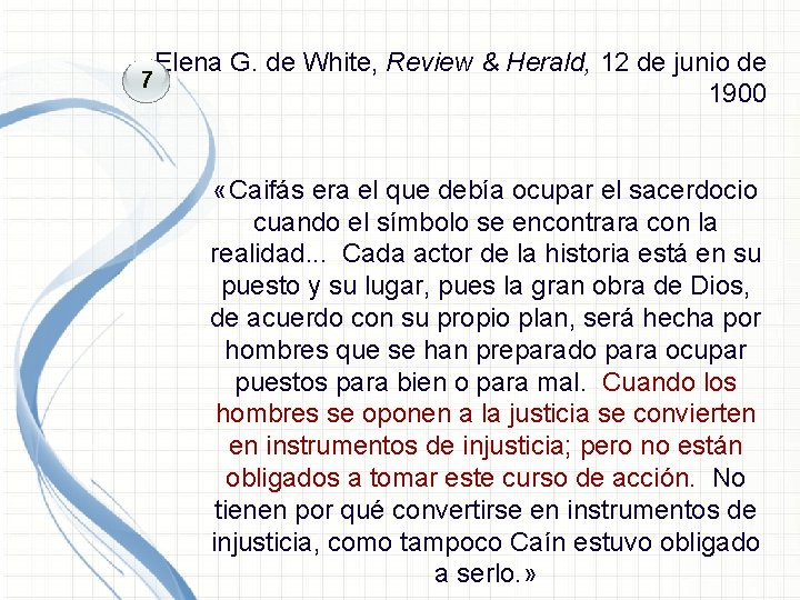 Elena G. de White, Review & Herald, 12 de junio de 7 1900 «Caifás Elena G. de White, Review & Herald, 12 de junio de 7 1900 «Caifás