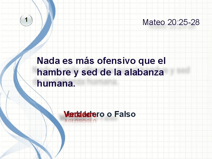 1 Mateo 20: 25 -28 Nada es más ofensivo que el hambre y sed 1 Mateo 20: 25 -28 Nada es más ofensivo que el hambre y sed