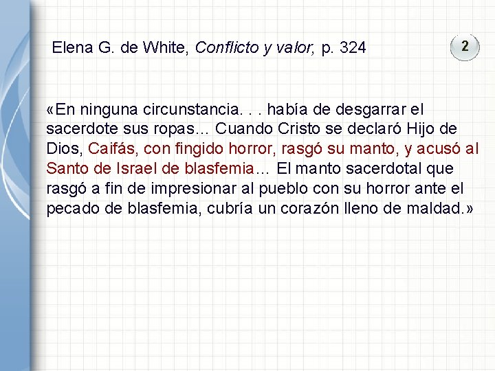 Elena G. de White, Conflicto y valor, p. 324 2 «En ninguna circunstancia. . Elena G. de White, Conflicto y valor, p. 324 2 «En ninguna circunstancia. .