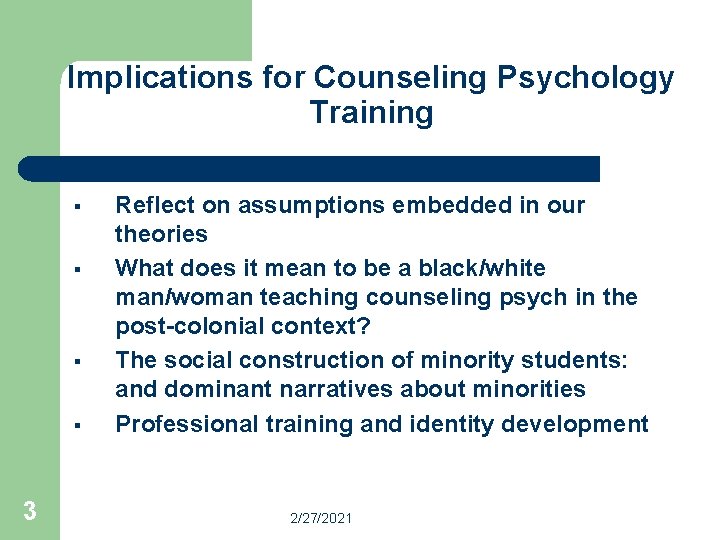 Implications for Counseling Psychology Training § § 3 Reflect on assumptions embedded in our