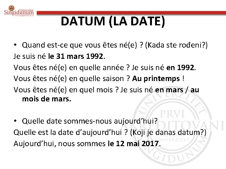 DATUM (LA DATE) • Quand est-ce que vous êtes né(e) ? (Kada ste rođeni?