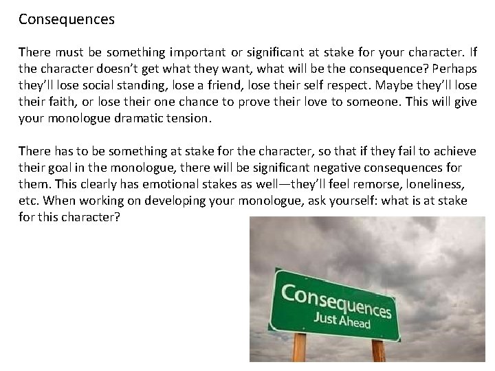 Consequences There must be something important or significant at stake for your character. If Consequences There must be something important or significant at stake for your character. If
