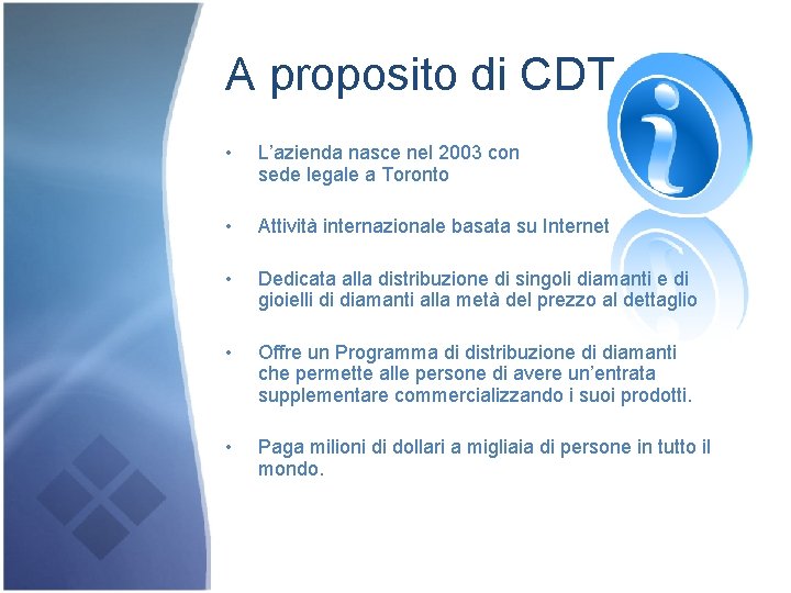 A proposito di CDT • L’azienda nasce nel 2003 con sede legale a Toronto