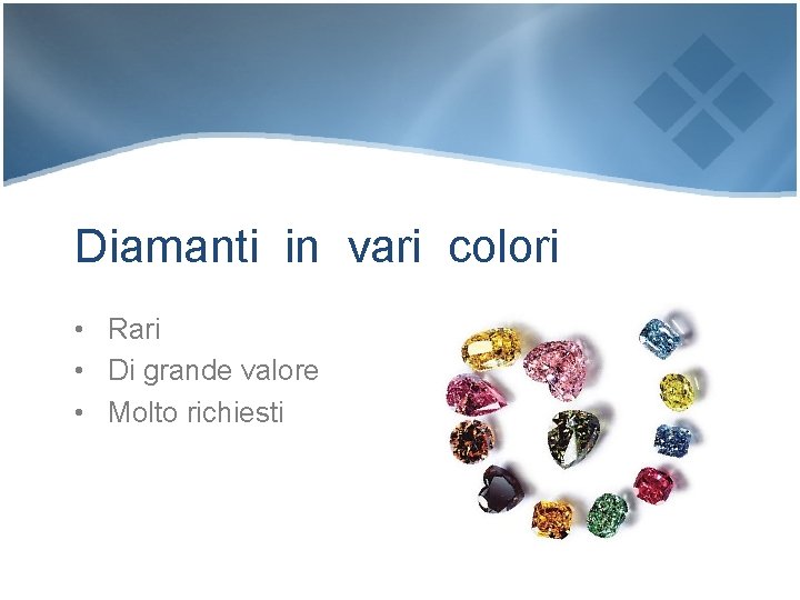 Diamanti in vari colori • Rari • Di grande valore • Molto richiesti 