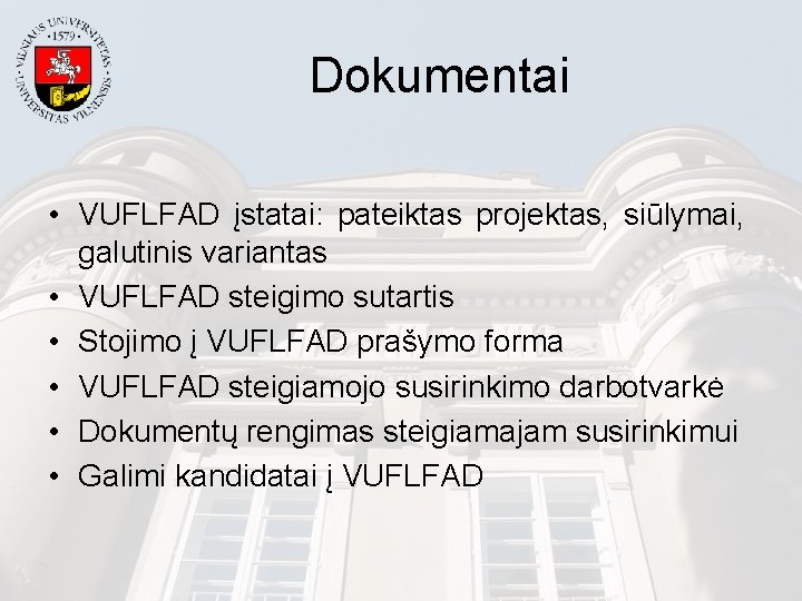 Dokumentai • VUFLFAD įstatai: pateiktas projektas, siūlymai, galutinis variantas • VUFLFAD steigimo sutartis •