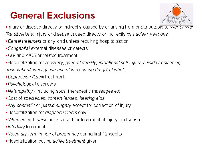 General. Exclusions §Injury or disease directly or indirectly caused by or arising from or