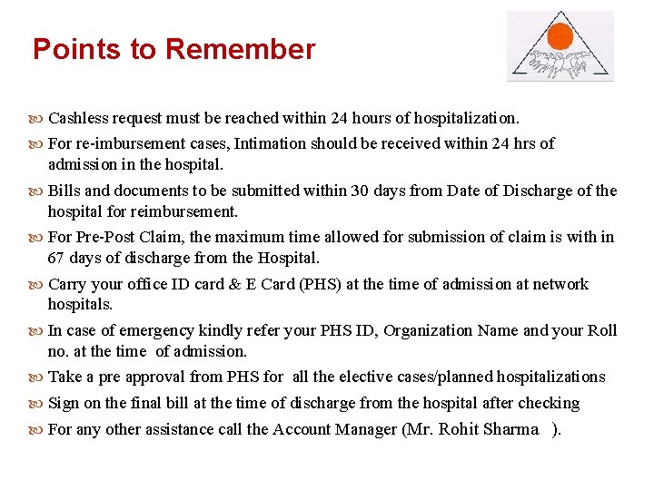 Pointsto to. Remember Cashless request must be reached within 24 hours of hospitalization. For