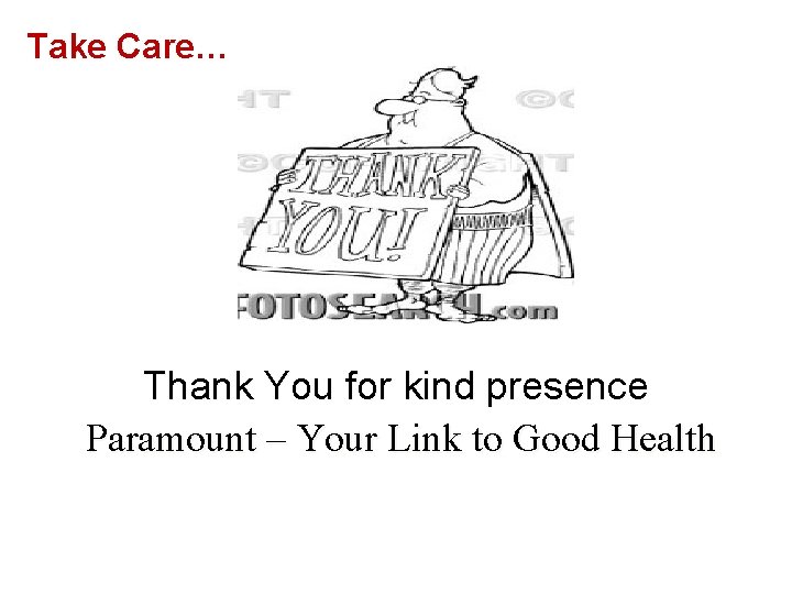 Take Care… Thank You for kind presence Paramount – Your Link to Good Health