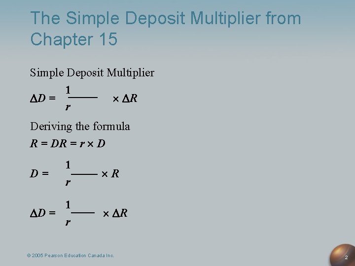 The Simple Deposit Multiplier from Chapter 15 Simple Deposit Multiplier 1 D = R