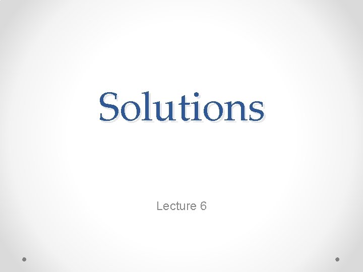 Solutions Lecture 6 