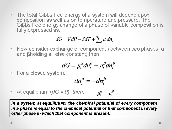 • The total Gibbs free energy of a system will depend upon composition