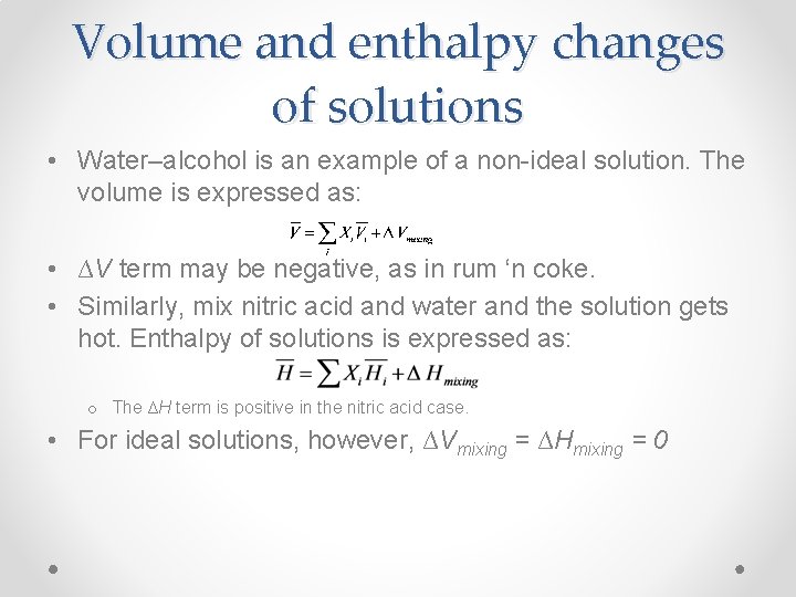 Volume and enthalpy changes of solutions • Water–alcohol is an example of a non-ideal