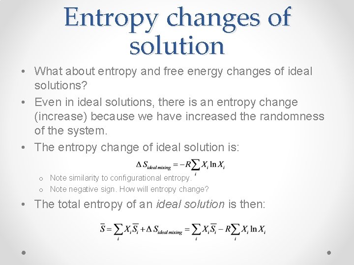 Entropy changes of solution • What about entropy and free energy changes of ideal