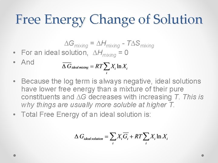 Free Energy Change of Solution ∆Gmixing = ∆Hmixing - T∆Smixing • For an ideal