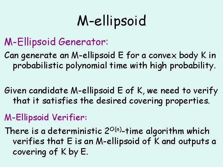 M-ellipsoid M-Ellipsoid Generator: Can generate an M-ellipsoid E for a convex body K in