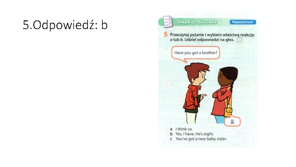 5. Odpowiedź: b 