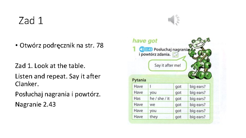 Zad 1 • Otwórz podręcznik na str. 78 Zad 1. Look at the table.