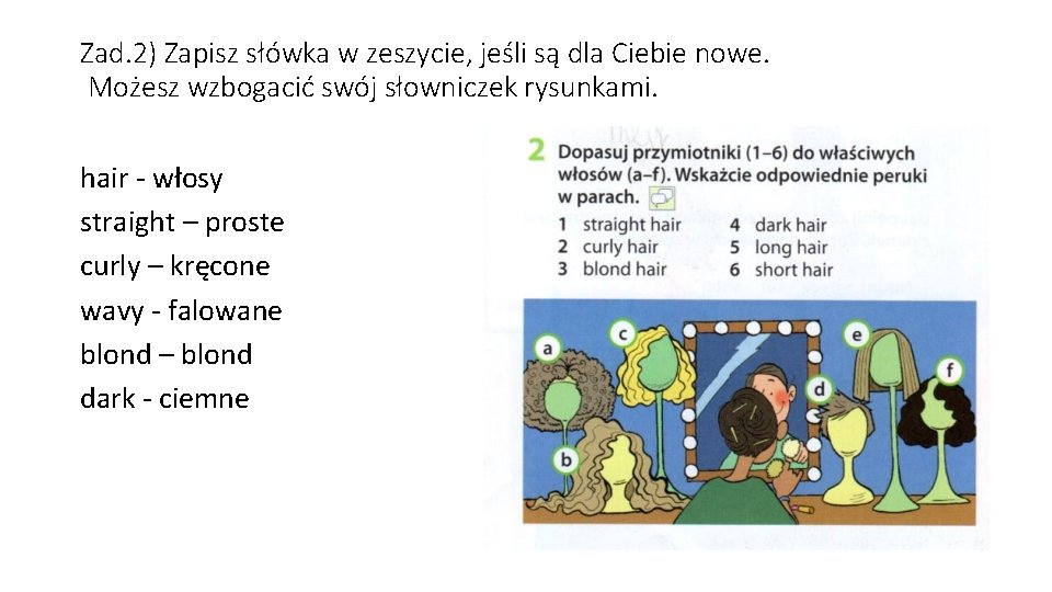 Zad. 2) Zapisz słówka w zeszycie, jeśli są dla Ciebie nowe. Możesz wzbogacić swój