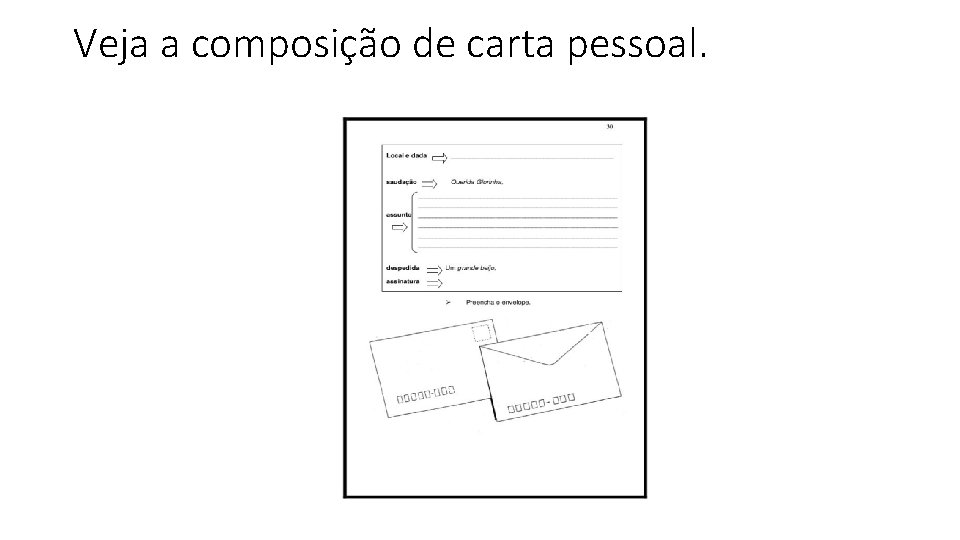 Veja a composição de carta pessoal. 