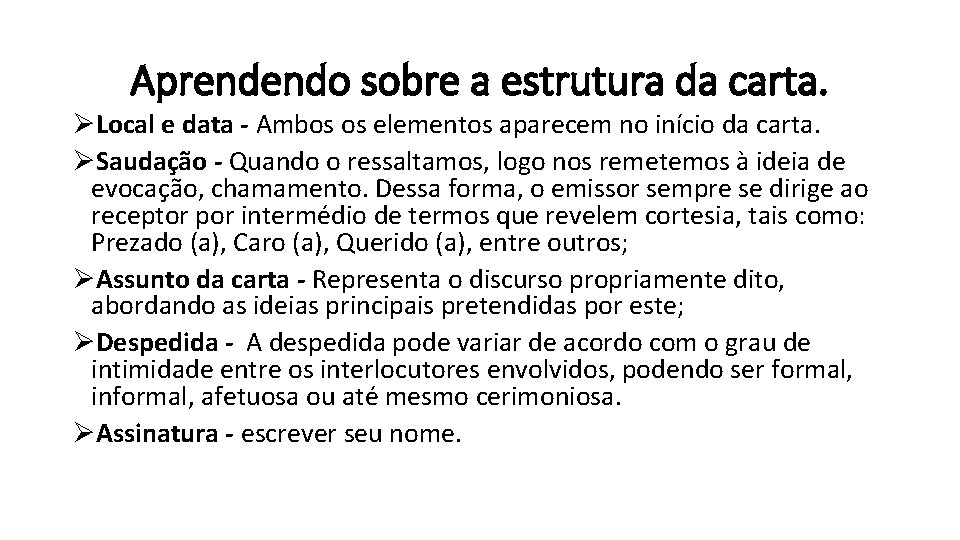 Aprendendo sobre a estrutura da carta. ØLocal e data - Ambos os elementos aparecem