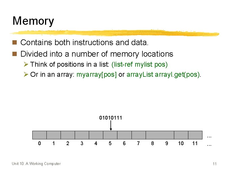 Memory n Contains both instructions and data. n Divided into a number of memory