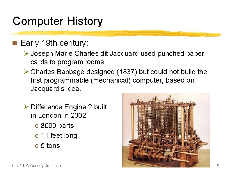 Computer History n Early 19 th century: Ø Joseph Marie Charles dit Jacquard used