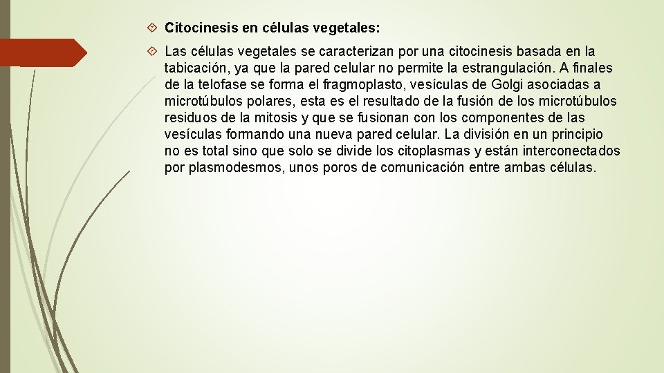 Citocinesis en células vegetales: Las células vegetales se caracterizan por una citocinesis basada Citocinesis en células vegetales: Las células vegetales se caracterizan por una citocinesis basada