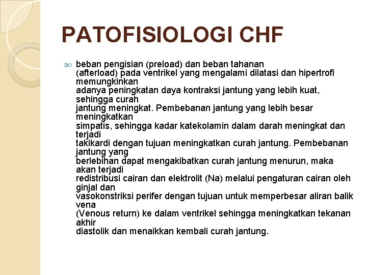 PATOFISIOLOGI CHF beban pengisian (preload) dan beban tahanan (afterload) pada ventrikel yang mengalami dilatasi
