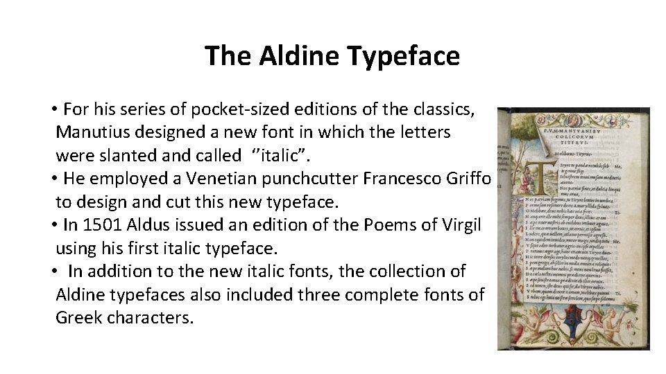 The Aldine Typeface • For his series of pocket-sized editions of the classics, Manutius