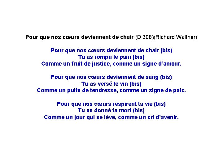 Pour que nos cœurs deviennent de chair (D 308)(Richard Walther) Pour que nos cœurs