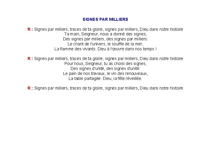 SIGNES PAR MILLIERS R : Signes par milliers, traces de ta gloire, signes par