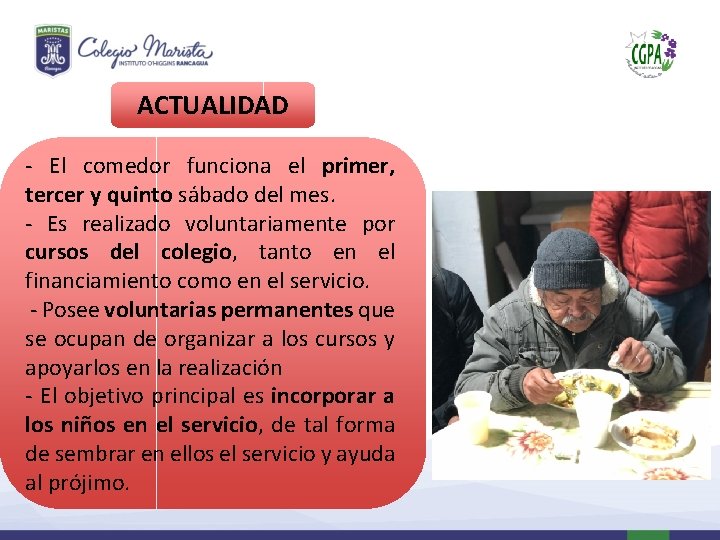 ACTUALIDAD - El comedor funciona el primer, tercer y quinto sábado del mes. -