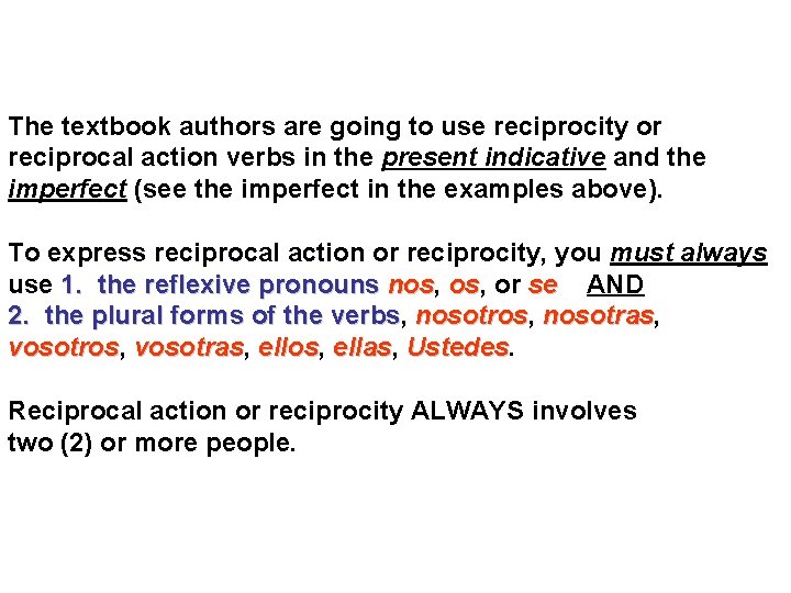 The textbook authors are going to use reciprocity or reciprocal action verbs in the The textbook authors are going to use reciprocity or reciprocal action verbs in the