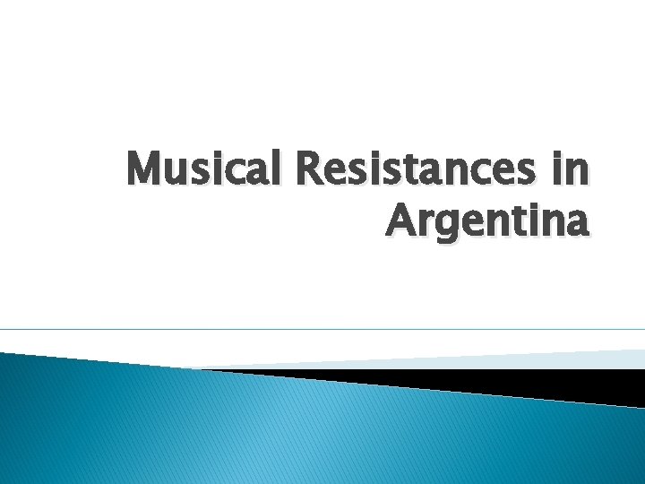 Musical Resistances in Argentina 