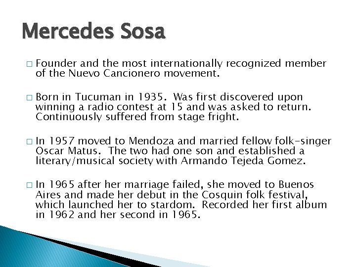 Mercedes Sosa � � Founder and the most internationally recognized member of the Nuevo